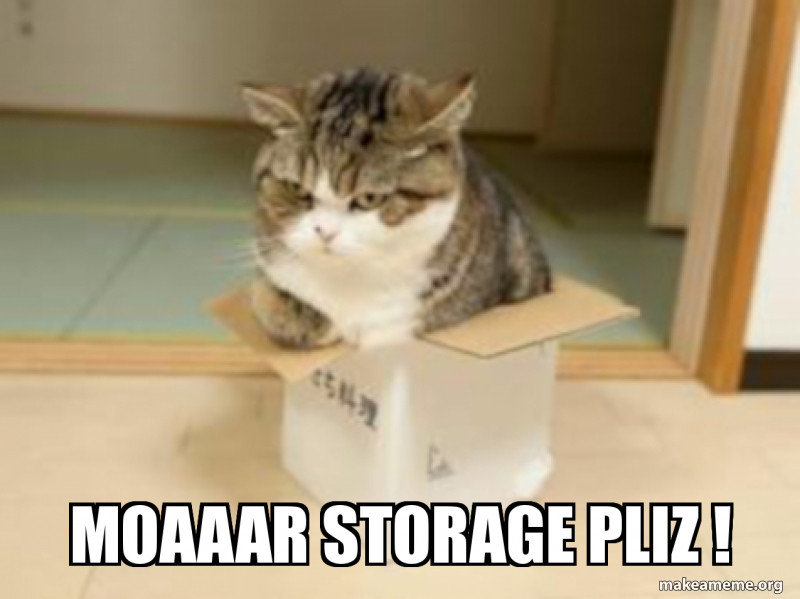 moaaar storage pliz