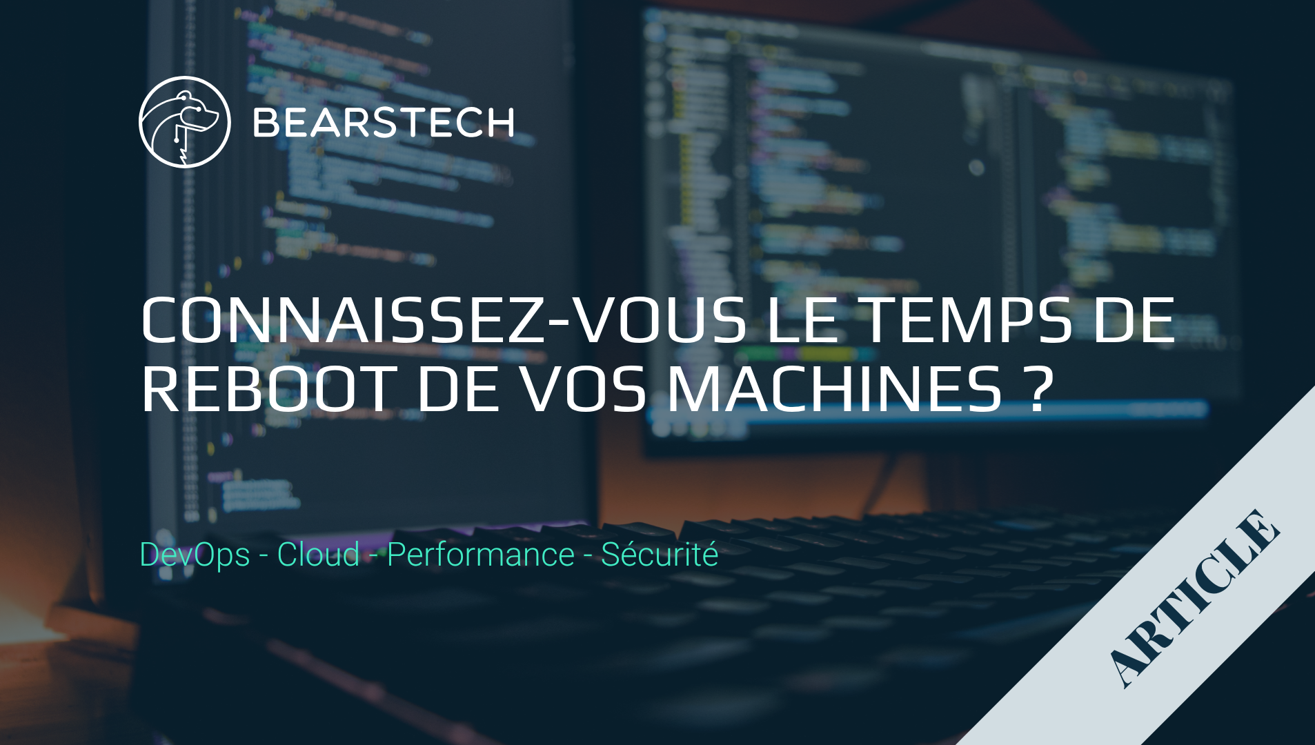 Connaissez-vous le temps de reboot de vos machines