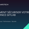 DevSecOps : sécurisez vos instances GitLab