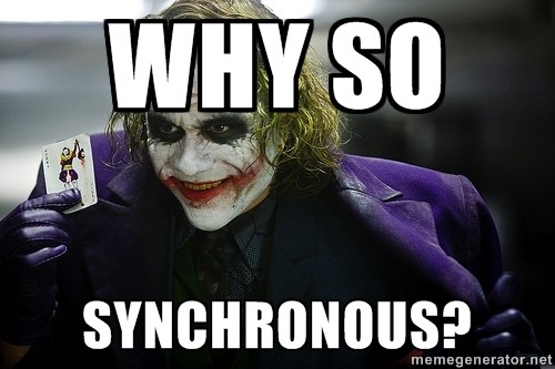 why-so-syncrhonous